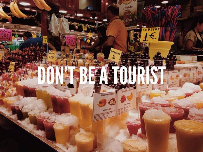 Don't be a tourist