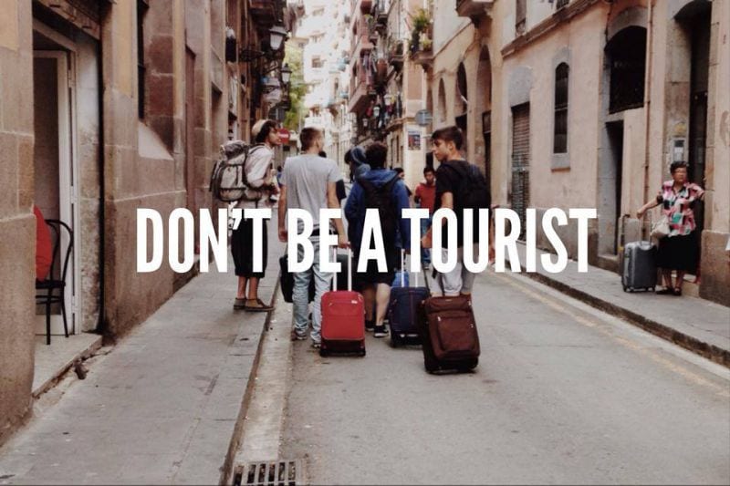 Don't be a tourist