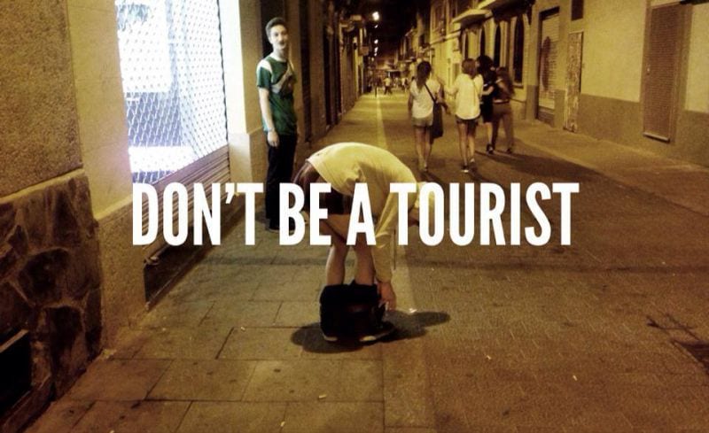 Don't be a tourist