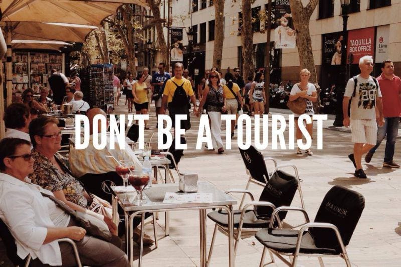 Don't be a tourist