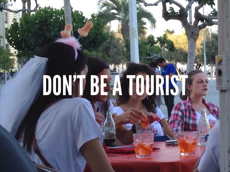 Don't be a tourist