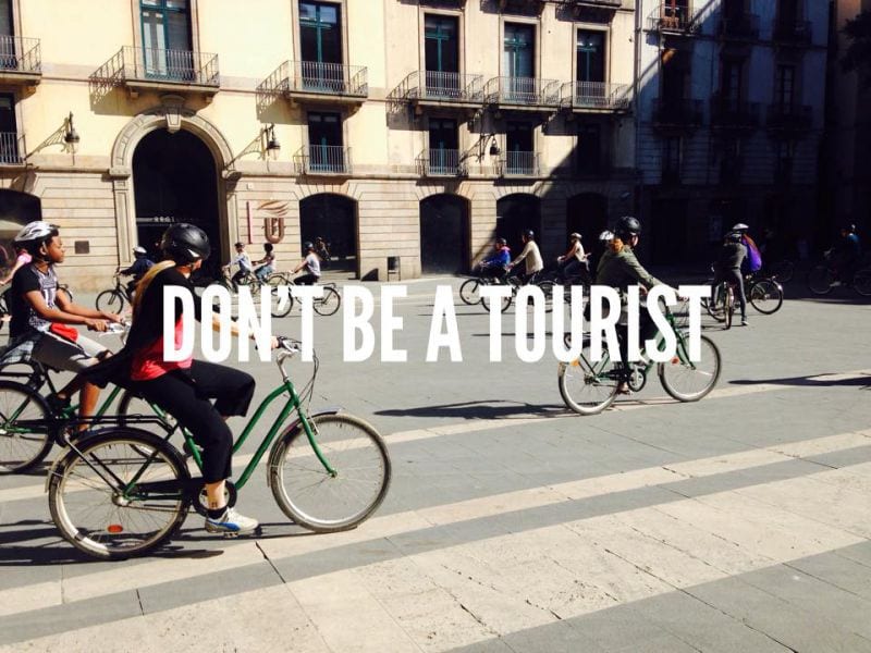 Don't be a tourist