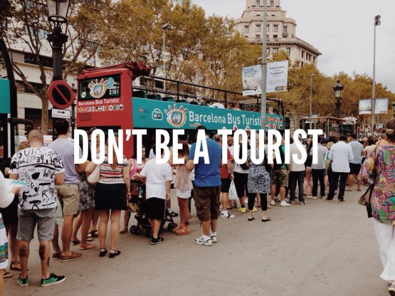 Don't be a tourist