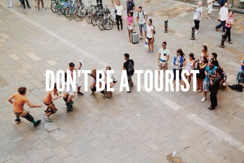 Don't be a tourist