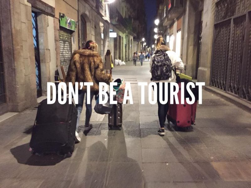 Don't be a tourist