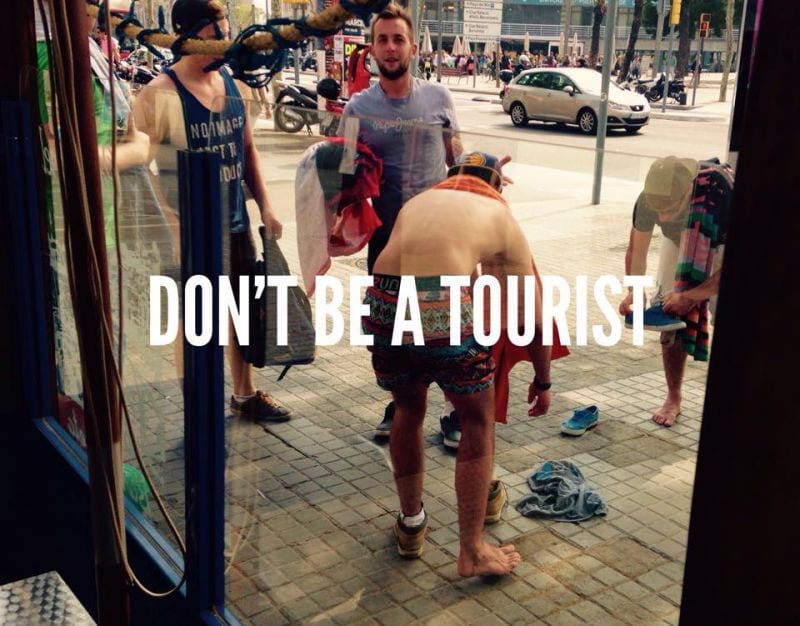 Don't be a tourist