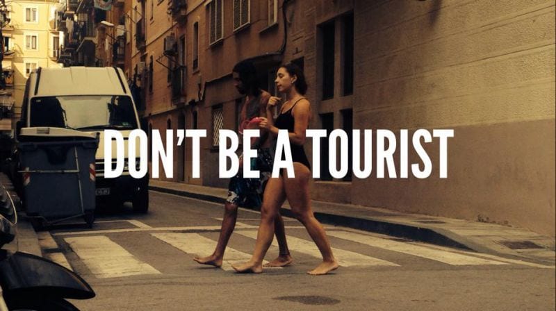Don't be a tourist