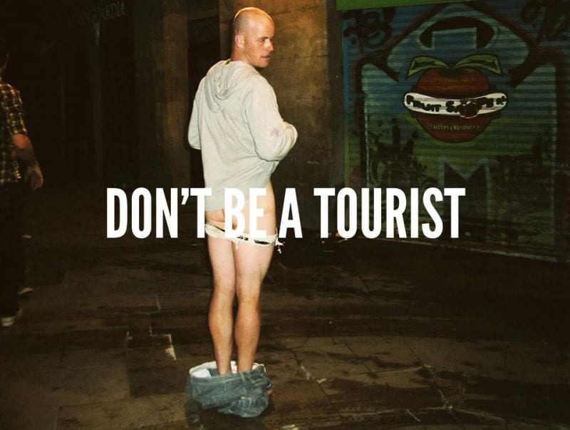Don't be a tourist