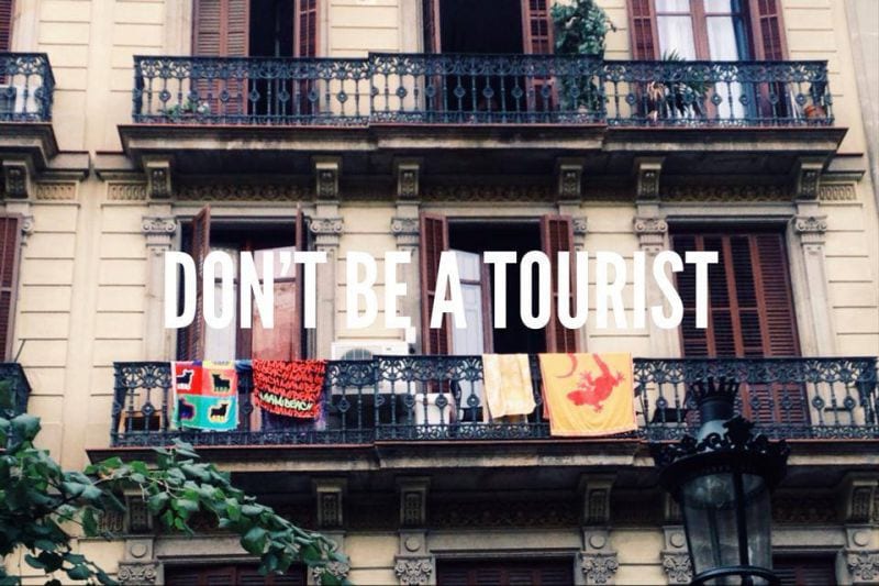 Don't be a tourist