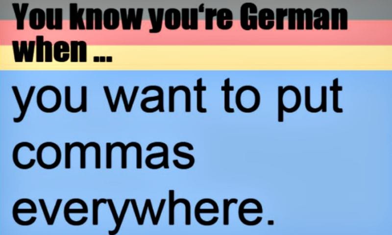 You're German-Kommas