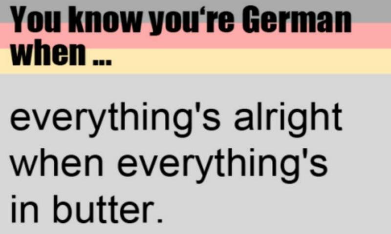 You're German-Butter
